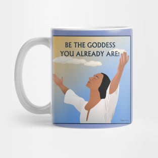 Be the Goddess you already are! Mug